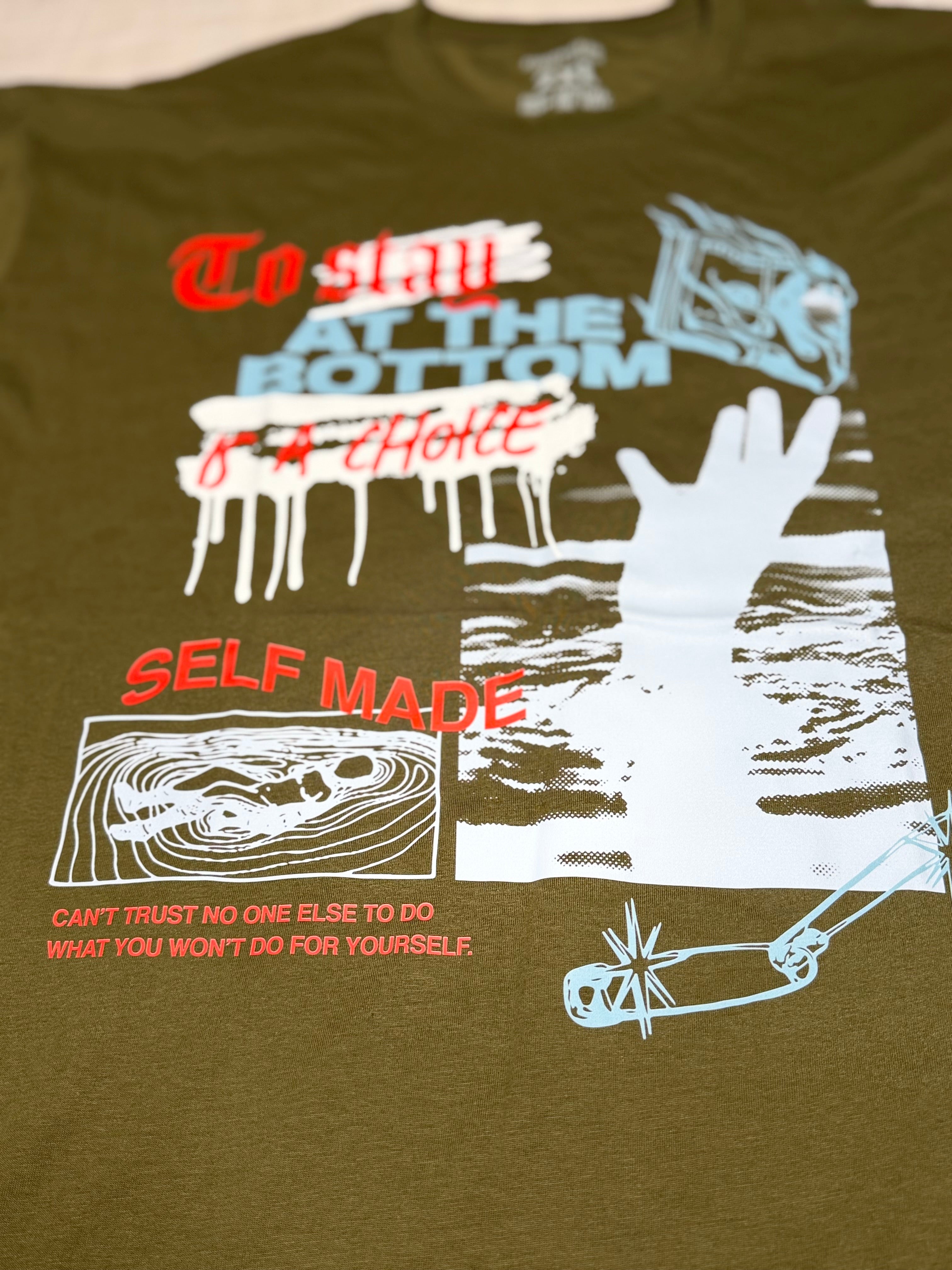 Streetwear Official To Stay at the Bottom Is a Choice / Self Made Graphic Tee – Olive